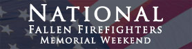 The National Fallen Firefighters Memorial Weekend